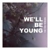 The Two Romans - "We'll Be Young" Single (Independent, 2019)