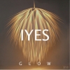 Iyes - "Glow" Single (2014, Sony Music/Love by Mistake)