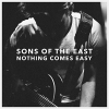 Sons of the East -  "Nothing Comes Easy" Single (Sons of the East Music, 2018)