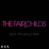 The Fairchilds - Our Revolution